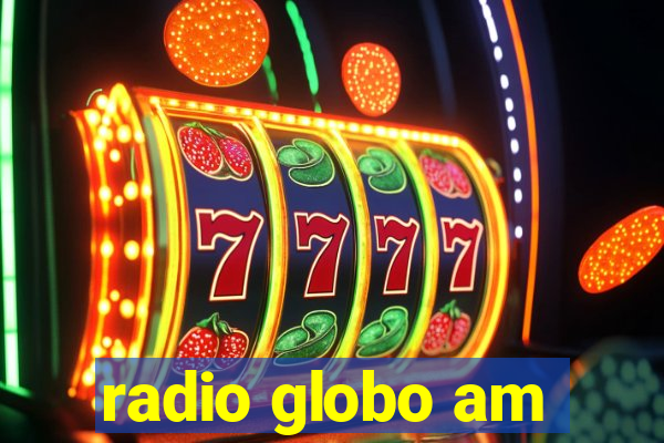 radio globo am